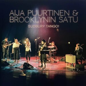 Aija Puurtinen & Brooklynin satu – Sudbury Tango! LP
