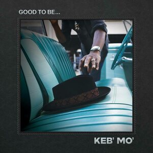 Keb' Mo' – Good To Be... CD