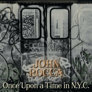 John Rocca – Once Upon A Time in N.Y.C. LP+7" Coloured Vinyl