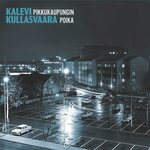 Kalevi Kullasvaara – Pikkukaupungin poika CD