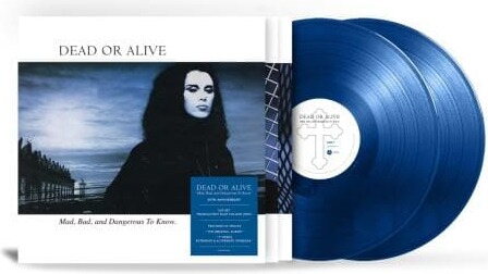 Dead Or Alive – Mad, Bad And Dangerous To Know (40th Anniversary) 2LP (Translucent Blue Vinyl)