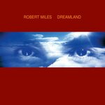 Robert Miles – Dreamland 2LP (National Album Day 2023)