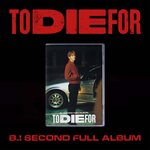 B.I – TO DIE FOR CD