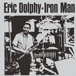 Eric Dolphy – Iron Man LP Coloured Vinyl
