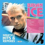 Brian Ice ‎– Greatest Hits & Remixes LP