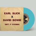 Earl Slick X David Bowie – Isn't It Evening 7" Coloured Vinyl