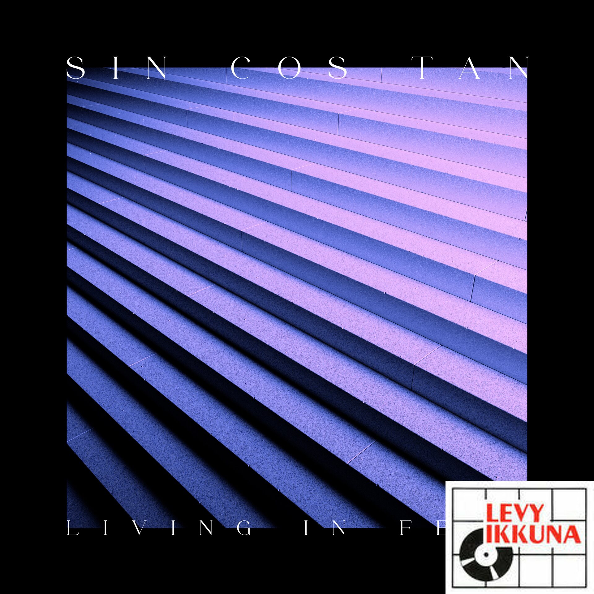 Sin Cos Tan Living In Fear LP DANCE ELECTRO Levyikkuna Fran ais
