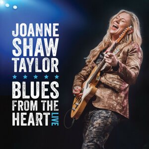 Joanne Shaw Taylor – Blues From The Heart - Live CD+DVD