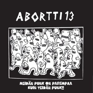Abortti 13 – Meidän punk on parempaa kuin teidän punk LP