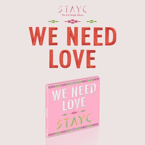 STAYC – WE NEED LOVE CD (Digipack Version)