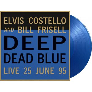 Elvis Costello And Bill Frisell – Deep Dead Blue - Live 25 June 95 LP Coloured Vinyl