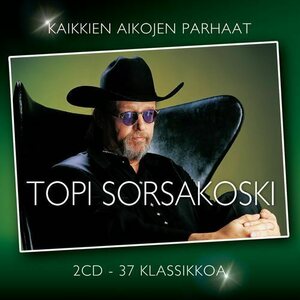 Topi Sorsakoski ‎– Kaikkien Aikojen Parhaat 2CD