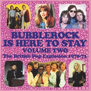Various Artists – Bubblerock Is Here To Stay! Vol.2 (The British Pop Explosion 1970-73) 3CD