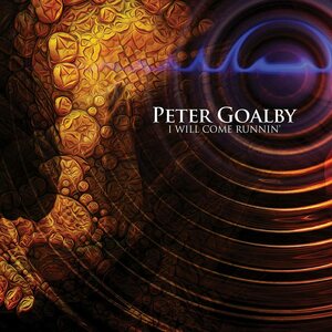 Peter Goalby – I Will Come Runnin' CD