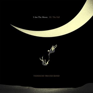 Tedeschi Trucks Band – I Am The Moon: III. The Fall CD