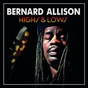 Bernard Allison – Highs & Lows CD