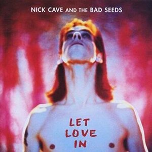 Nick Cave And The Bad Seeds ‎– Let Love In LP