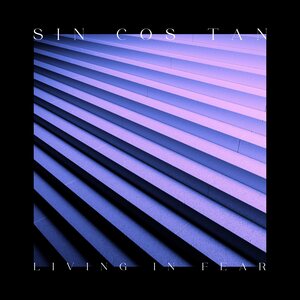Sin Cos Tan – Living in Fear LP