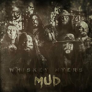 Whiskey Myers – Mud LP
