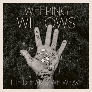 Weeping Willows – The Dreams We Weave CD