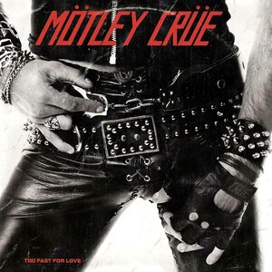Mötley Crüe – Too Fast For Love CD