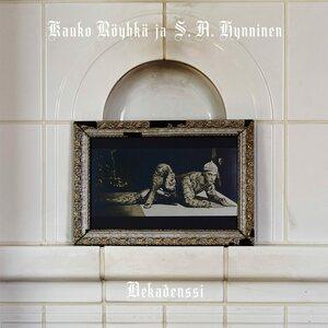 Kauko Röyhkä & Sami Hynninen – Dekadenssi CD