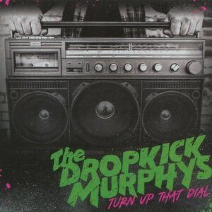 Dropkick Murphys – Turn Up That Dial CD