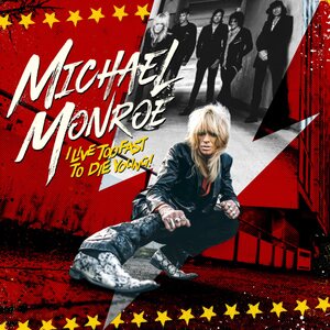 Michael Monroe – I Live Too Fast To Die Young! 2CD Japan