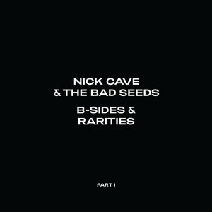 Nick Cave & The Bad Seeds - B-Sides & Rarities (Part I) 3CD
