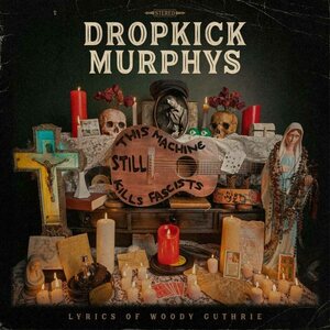 Dropkick Murphys – This machine still kills fascists CD