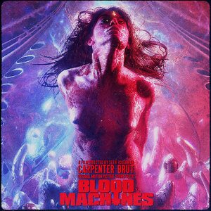 Carpenter Brut – Blood Machines (Original Motion Picture Soundtrack) LP
