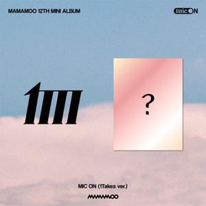 MAMAMOO – MIC ON (1takes Version)
