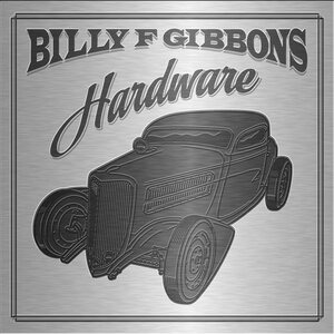 Billy F Gibbons – Hardware CD Deluxe Edition