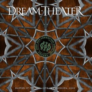 Dream Theater – Lost Not Forgotten Archives ★ Covers ★ Master Of Puppets - Live In Barcelona, 2002 2LP+CD