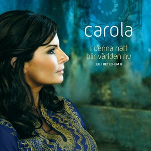 Carola ‎– I Denna Natt Blir Världen Ny (Jul I Betlehem II) CD