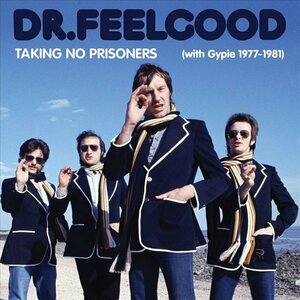 Dr. Feelgood – Taking No Prisoners (With Gypie 1977-1981) 4CD+DVD Box Set