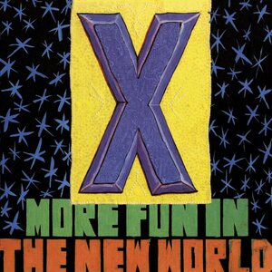 X – More Fun In The New World CD