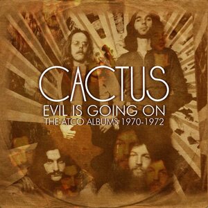 Cactus – EVIL IS GOING ON - THE COMPLETE ATCO RECORDINGS 1970-1972 8CD