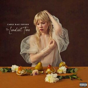Carly Rae Jepsen – The Loneliest Time Cd Indie Exclusive