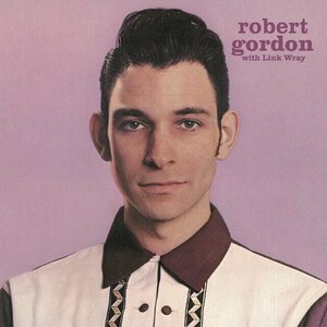 Robert Gordon With Link Wray ‎– Robert Gordon With Link Wray LP