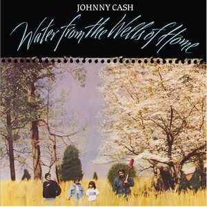 Johnny Cash – Water From The Wells Of Home LP