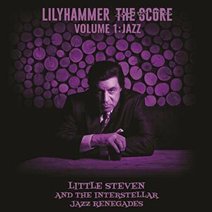 Little Steven And The Interstellar Jazz Renegades – Lilyhammer The Score Volume 1: Jazz LP