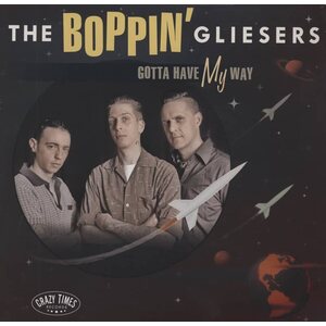 Boppin' Gliesers – Gotta have my way 10"