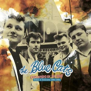 Blue Cats - Explorers of the Beat (Demos & Sessions 1981-1983) CD