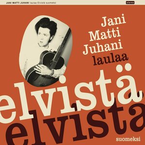 Jani Matti Juhani – Jani Matti Juhani laulaa Elvistä suomeksi LP