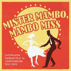 Mister Mambo, Mambo Miss – Suomalaisia sambahittejä ja latinoiskelmiä 1935-1959 CD