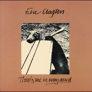 Eric Clapton – There's One In Every Crowd CD