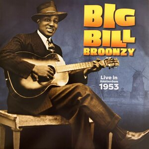 Big Bill Broonzy – Live In Amsterdam 1953 LP