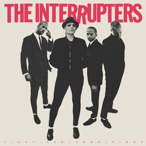 Interrupters – Fight The Good Fight CD