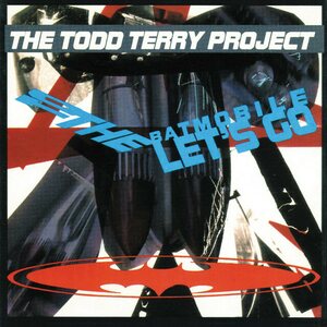 Todd Terry Project – To The Batmobile Let's Go LP
